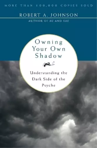 Robert A Johnson Owning Your Own Shadow (Poche)