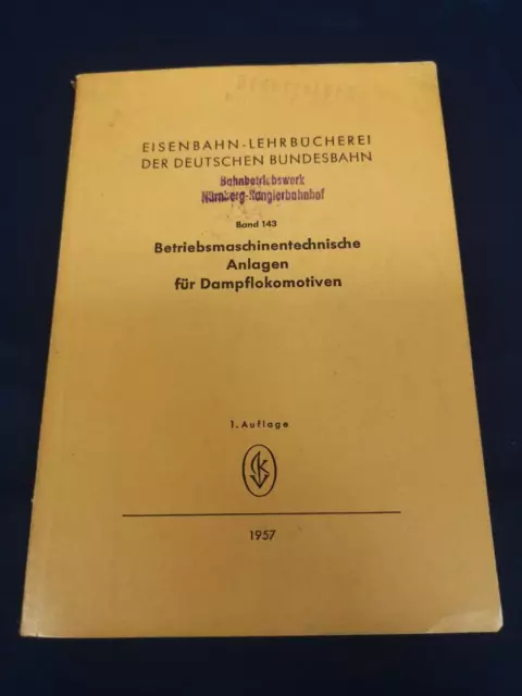 DB Fachbuch - Band 143 - Bematech. Anlagen für Dampflokomotiven -1. Auflage-1957