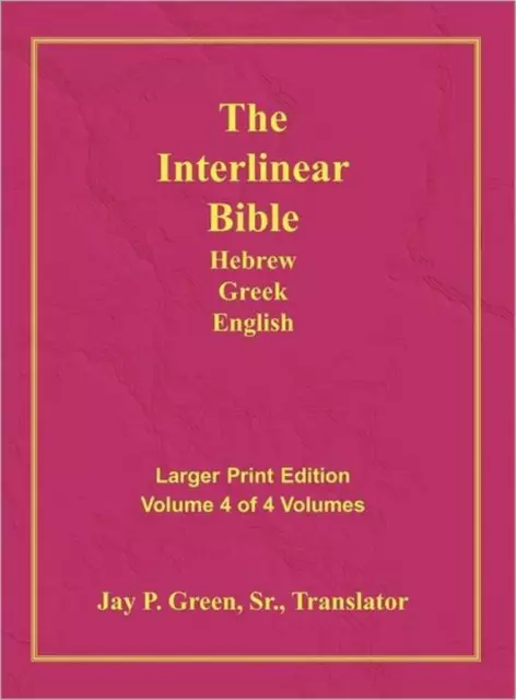 Interlinear Hebrew Greek English Bible-Pr-Fl/Oe/Kjv Large Print Volume 4