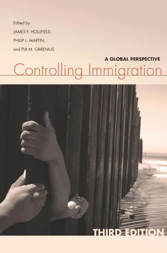 Controlling Immigration: A Global Perspective, Third Edition by James Hollifield