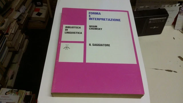 N. Chomsky, Forma e interpretazione, Il Saggiatore 1980, 6ag21 N. Chomsky, Forma e interpretazione, Il Saggiatore 1980, 6ag21