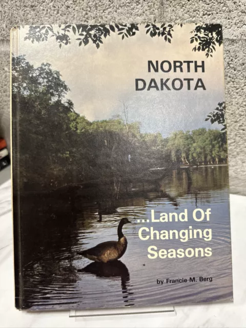 North Dakota Land of Changing Seasons ~ Berg, Francie M.