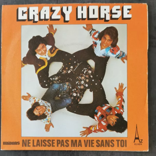 45 tours vinyle Crazy Horse – Ne Laisse Pas Ma Vie Sans Toi