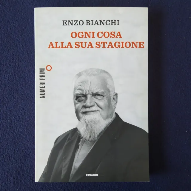 Enzo Bianchi - Ogni Cosa Alla Sua Stagione - Einaudi Numeri 2012