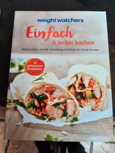 Weight Watchers Einfach & lecker kochen - Wenig Zutaten,schnelle Zubereitung -