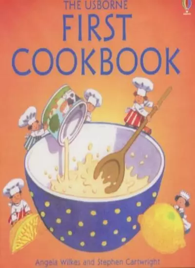 First Cook Book (Usborne first cookbooks),Angela Wilkes, Stephen Cartwright