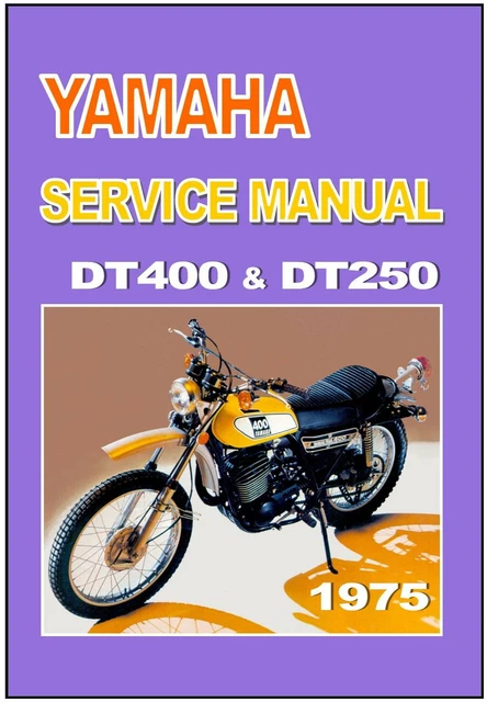 YAMAHA WORKSHOP MANUAL DT400 and DT250 1975 Service and Repair DT400B