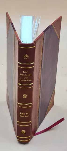 Irish witchcraft and demonology 1913 [LEATHER BOUND]