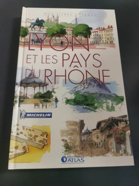 Mes Livres Voyages Lyon Et Les Pays Du Rhône Éditions Atlas,année 2007,238 pages