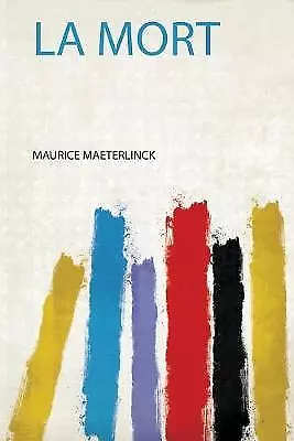 La Mort 1, Maurice Maeterlinck,  Paperback