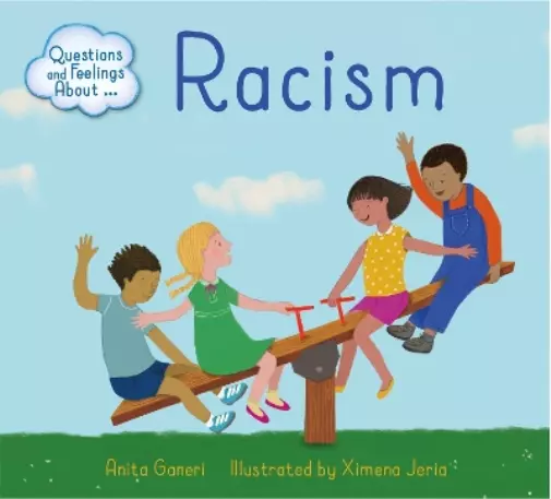 Anita Ganeri Questions and Feelings About: Racism (Tascabile)