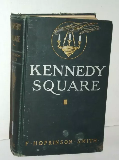 Kennedy Square  F. Hopkinson Smith New York: Charles Scribner's Sons 1911 ex lib