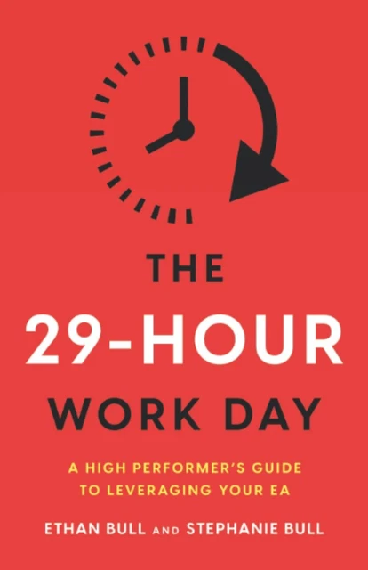 The 29-Hour Work Day: A High Performer’s Guide to Leveraging Your EA Paperbac...