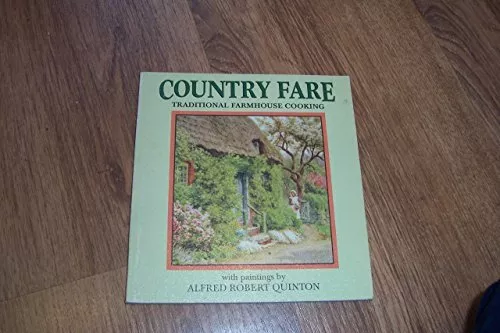 Country Fare Traditional Farmhouse Cooking, Alfred Robert Quinton, Good Conditio