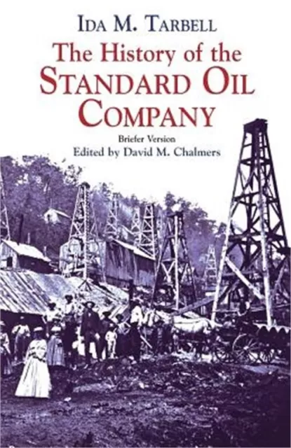 The History of the Standard Oil Company: Briefer Version (Paperback or Softback)