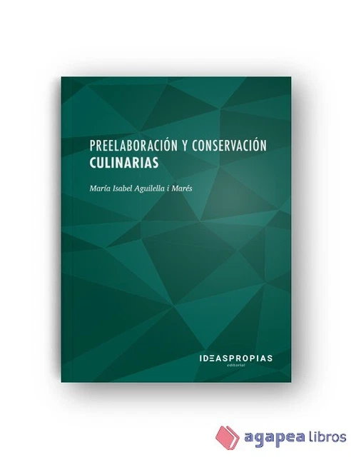 Preelaboración y conservación culinarias : métodos y equipos en productos semiel