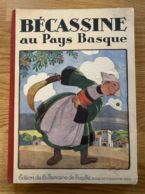 Bécassine au Pays Basque. 1925. DESSINS ET COULEURS DE J.P PINCHON TEXTE CAUMERY