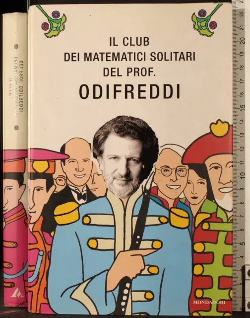 Il Club Dei Matematici Solitari Del Prof. Piergiorgio Odifreddi. Mondadori. 1Ed.