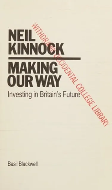 Making Our Way : Investing in Britain's Future Paperback Neil Kin