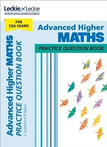 Advanced Higher Math Textbook LECKIE - ADVANCED Higher Maths Practice Question Book Extra Practice ...