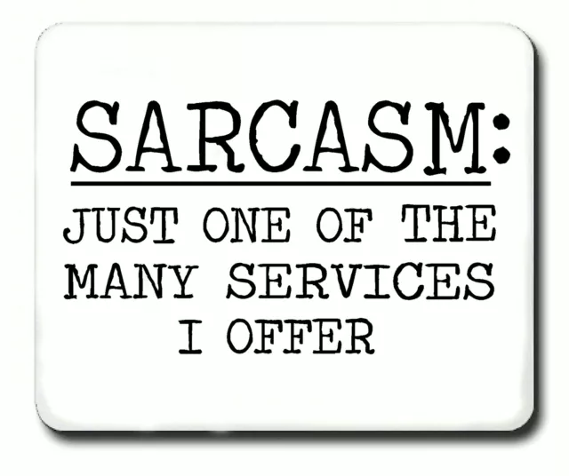 Funny Computer Mouse Pad "Sarcasm"