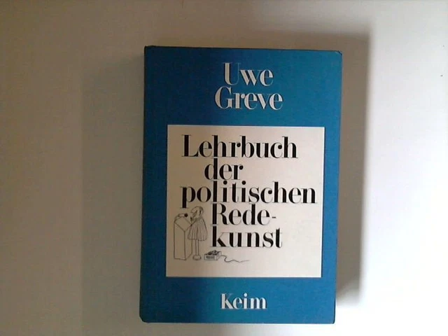 Lehrbuch der politischen Redekunst Uwe, Greve: