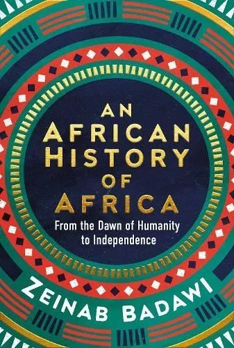 An African History of Africa by Zeinab Badawi Hardback