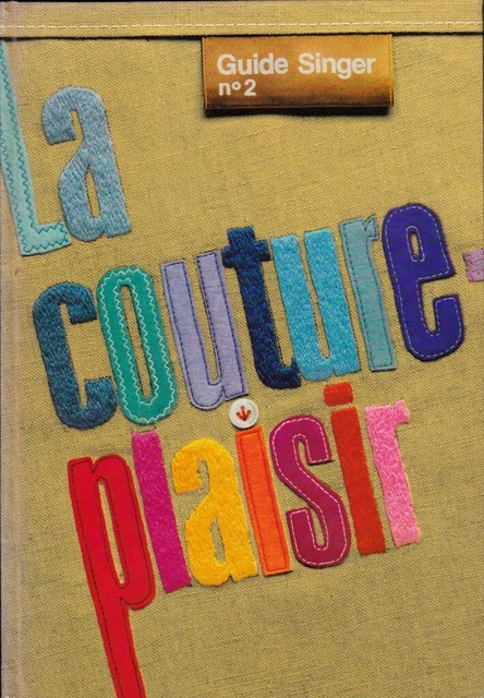 Livre Singer – La Couture Plaisir – Édition 1978 – Guide Singer