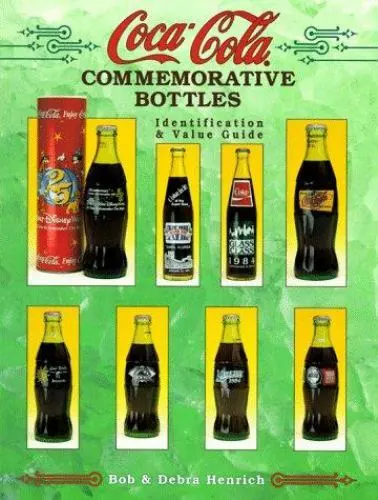 Coca-Cola Commemorative Bottles: Identification & Value Guide by Henrich, Bob