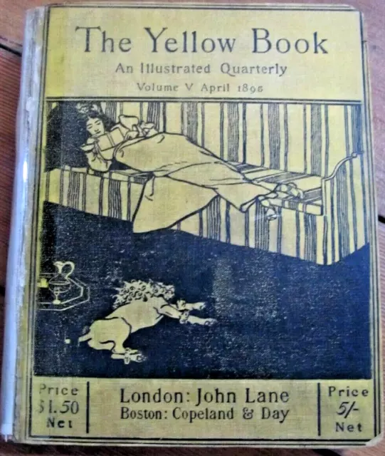 The Yellow Book: An Illustrated Quarterly Volume V April 1895 Second Edition