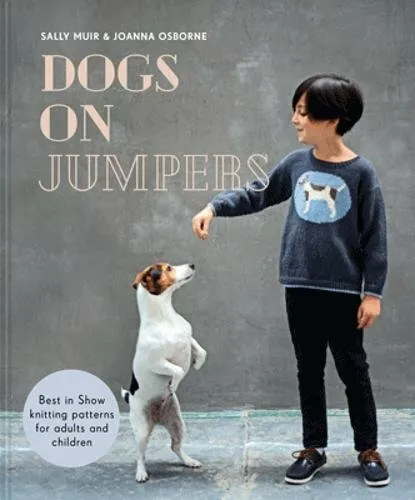 Dogs On Jerseys: Emblemáticas Tejer Patrones para Adultos Y Niños Por Sally Muir