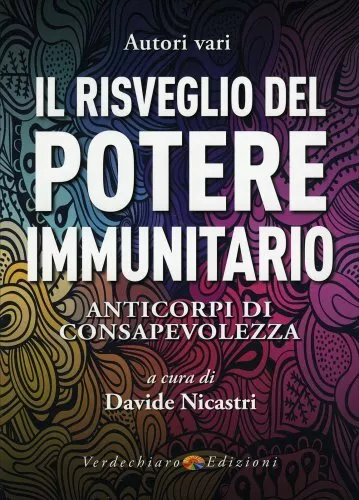 Libro Il Risveglio Del Potere Immunitario - Anticorpi Di Consapevolezza