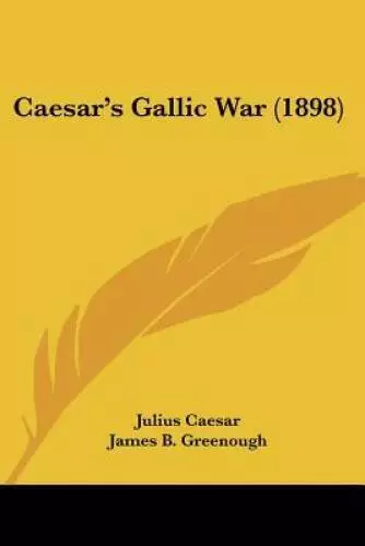 Caesars Gallic War (1898) (Latin Edition) - Paperback By Caesar, Julius - GOOD