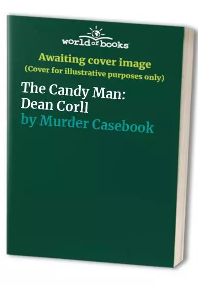 The Candy Man: Dean Corll by Murder Casebook 074853511X FREE Shipping