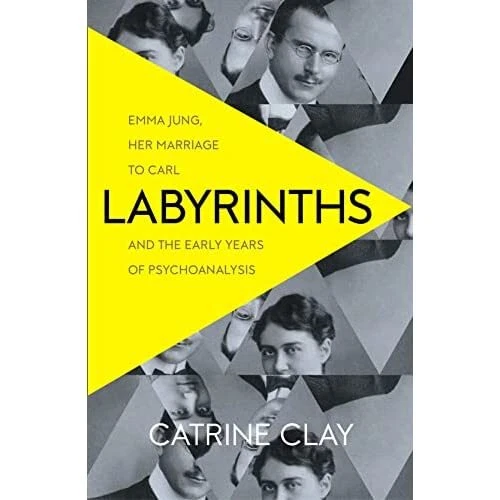 LABYRINTHS EMMA JUNG, Her Marriage to Carl and the Ear Paperback