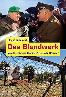 Das Blendwerk: Von der Colonia Dignidad" zur Villa ... | Buch | Zustand sehr gut