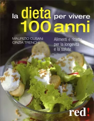 Libro La Dieta Per Vivere 100 Anni Alimenti Ricette