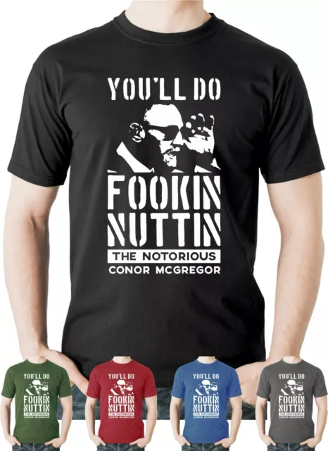 Conor McGregor You'll Do Fookin Nuttin T Shirt UFC MMA Notorious Champion Tee