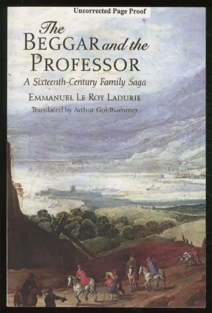 Emmanuel Le Roy LADURIE / Beggar and the Professor Sixteenth-Century Proof 1st