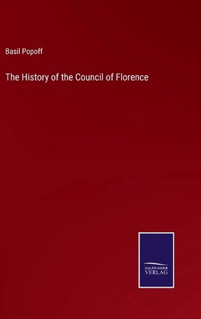 The History of the Council of Florence by Basil Popoff (English) Hardcover Book