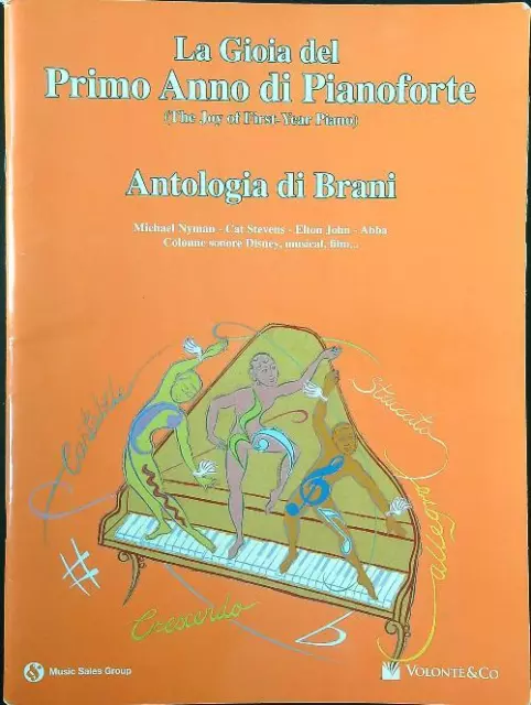 GIOIA DEL PRIMO ANNO DI PIANOFORTE. ANTOLOGIA DI BRANI AA.VV. VOLONTE' &amp; CO