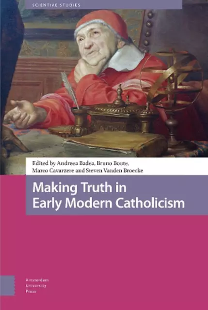 Making Truth in Early Modern Catholicism by Andreea Badea (English) Hardcover Bo