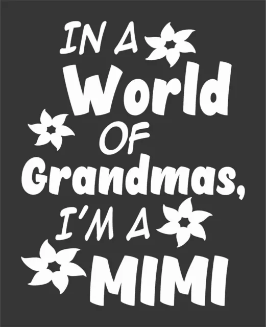 World Grandmas Mimi Flowers Die Cut Vinyl Window Decal/Sticker for Car/Truck