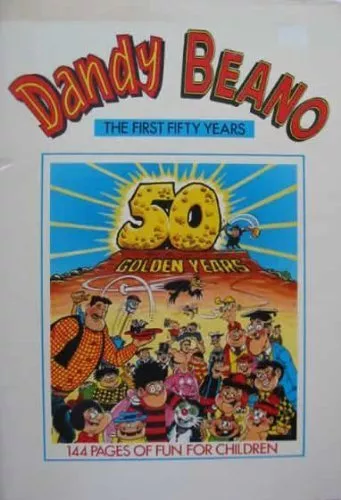 The Dandy and the Beano - The First Fifty Years (The Golden Years, Volume 1)-D