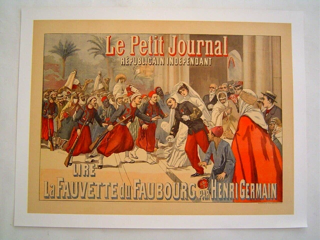 AFFICHE ancienne 1900 : LE PETIT JOURNAL FAUVETTE FAUBOURG MAROC SPAHIS AFRIQUE