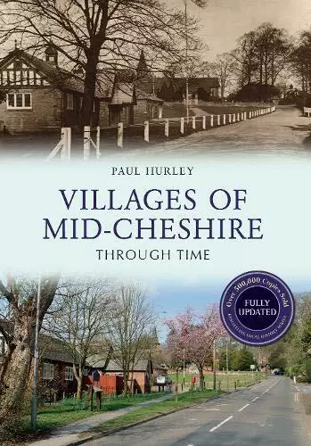 Villages of Mid-Cheshire Through Time... By Hurley, Paul, Paperback,Excellent