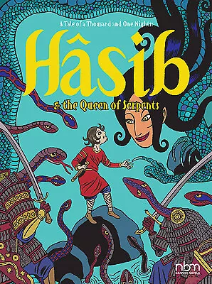 Hasib & the Queen of Serpents: A Thousand and One Nights Tale by B, David