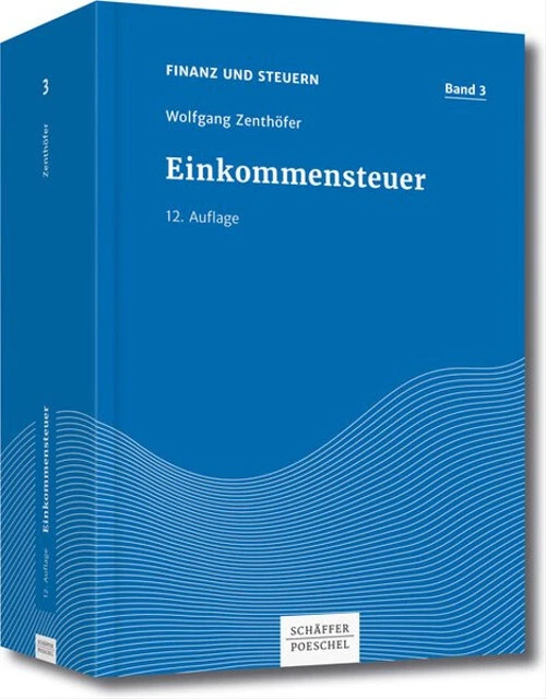 Finanz und Steuern Bd. 3, Einkommensteuer - Wolfgang Zenthöfer  [Gebundene Ausga