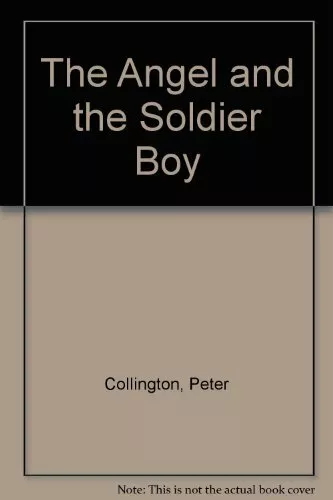 The Angel and the Soldier Boy by Collington, Peter 0416968708 FREE Shipping