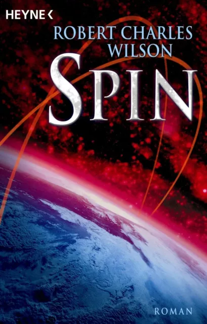 Spin von Robert Charles Wilson (2006, Taschenbuch)